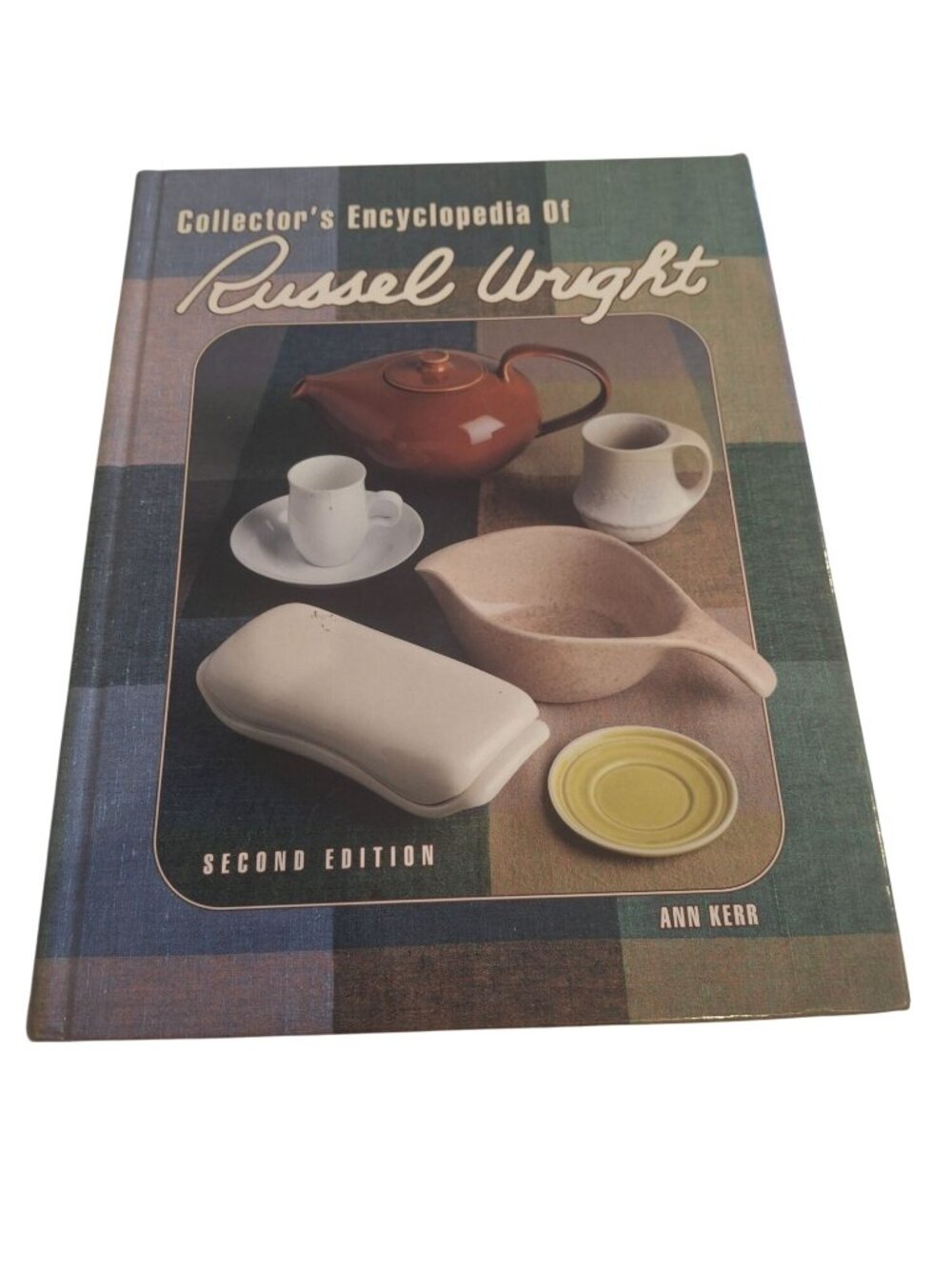 Collectors Encyclopedia Of Russel Wright Second Edition By Ann Kerr Hardcover